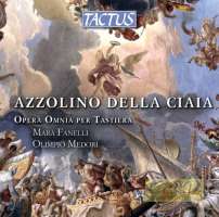 Della Ciaia: Complete Keyboard Works; CD1 & CD2 - Harpsichord Sonatas; CD3 - Organ Works
